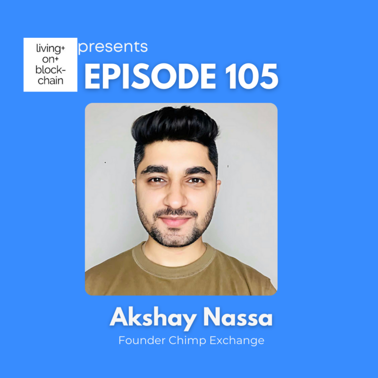 EP 105: “Decrypting DeFi – Akshay Nassa on the Future of Encrypted and Cross-Chain Trading with Chimp Exchange”